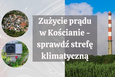 Pompa ciepła: ile prądu zużyje w Kościanie? Sprawdź strefę klimatyczną i dobierz odpowiedni model!